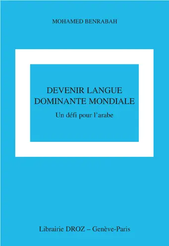 Devenir langue dominante mondiale, un défi pour l'arabe
