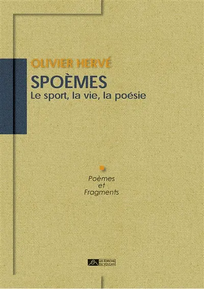 Spoèmes : le sport, la vie, la poésie : poèmes et fragments