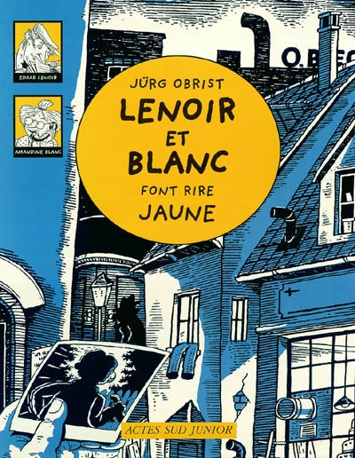 Les enquêtes de Lenoir et Blanc. Vol. 2004. Lenoir et Blanc font rire jaune
