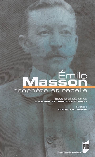 Emile Masson : prophète et rebelle : colloque international de Pontivy, 26, 27 et 28 septembre 2003