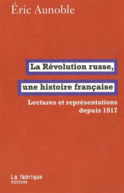 La révolution russe, une histoire française : lectures et représentations depuis 1917