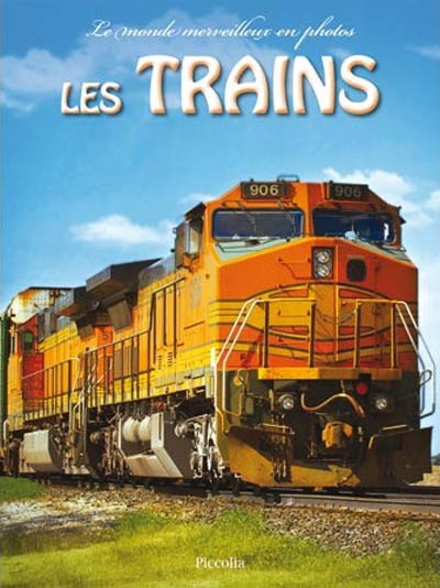 Le Monde Merveilleux En Photo : Les Trains