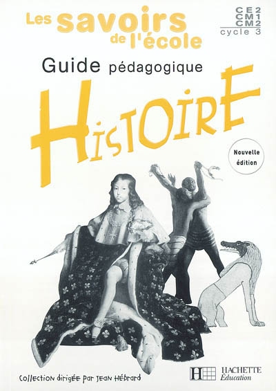 Histoire, cycle 3 : guide pédagogique