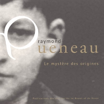 Raymond Queneau : le mystère des origines
