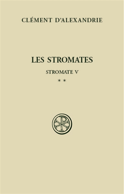 Les Stromates. Vol. 5-2. Stromate V : commentaire, bibliographie et index