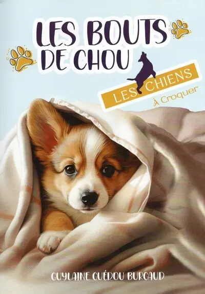 Les bouts de chou. Les chiens : à croquer