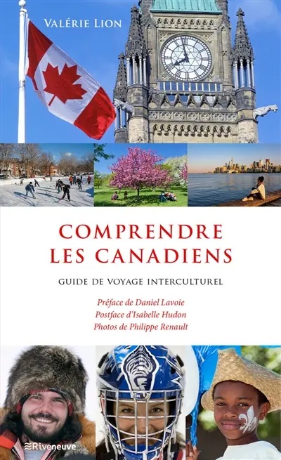 Comprendre les Canadiens : guide de voyage interculturel Comprendre les Canadiens : guide de voyage interculturel