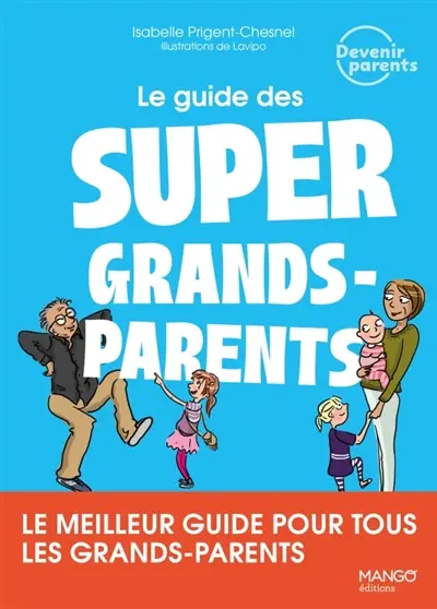 Le guide des super grands-parents