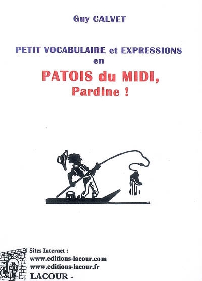 Petit vocabulaire et expressions en patois du Midi : pardine !