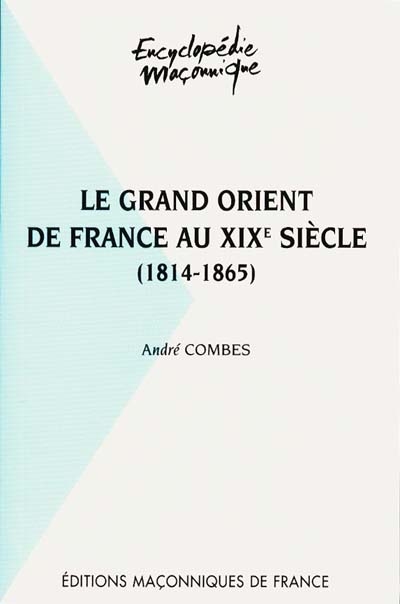 Le Grand Orient de France au XIXe siècle : 1814-1865
