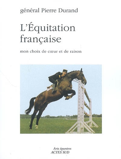 L'équitation française : mon choix de coeur et de raison