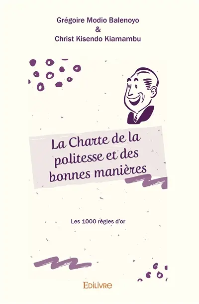La charte de la politesse et des bonnes manières : Les 1000 règles d'or