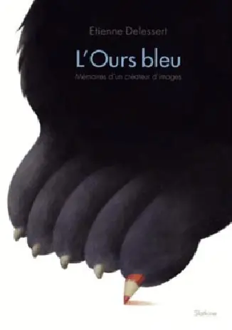 L'ours bleu : mémoires d'un créateur d'images