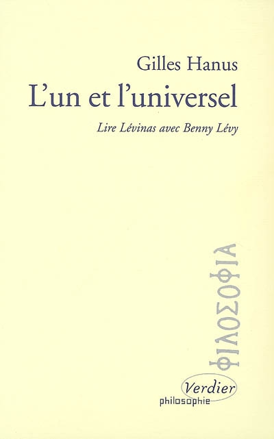 L'un et l'universel : lire Levinas avec Benny Lévy