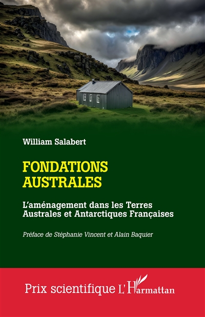 Fondations australes : l'aménagement dans les terres australes et antarctiques françaises