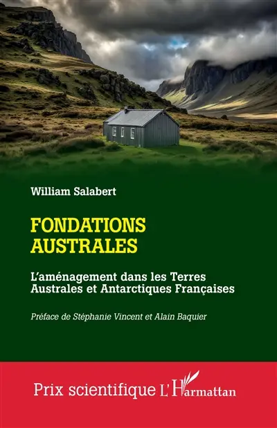 Fondations australes : l'aménagement dans les terres australes et antarctiques françaises