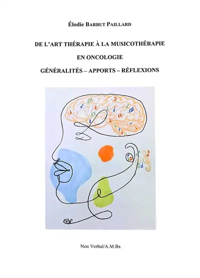 De l'art thérapie à la musicothérapie : généralités, apports, réflexions