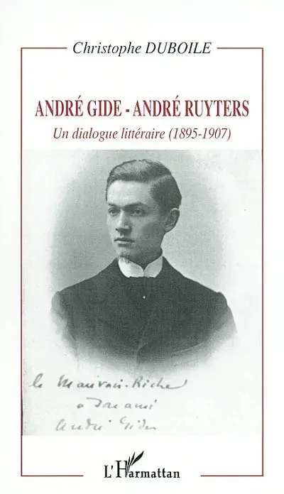 André Gide-André Ruyters : un dialogue littéraire (1895-1907)