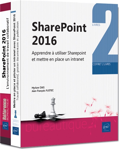SharePoint 2016 : apprendre à utiliser SharePoint et mettre en place un intranet : coffret 2 livres