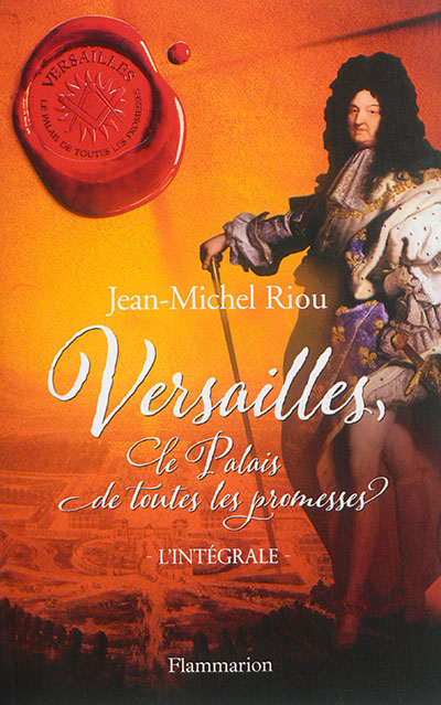 Versailles, le palais de toutes les promesses : l'intégrale