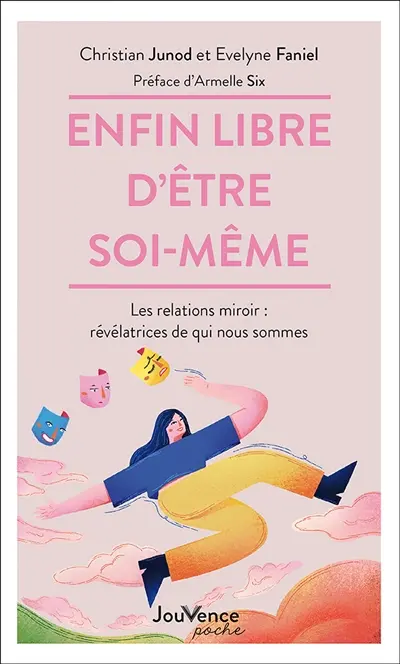 Enfin libre d'être soi-même : les relations miroir : révélatrices de qui nous sommes