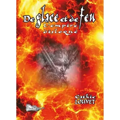 De glace et de feu. Vol. 2. L'empire disloqué