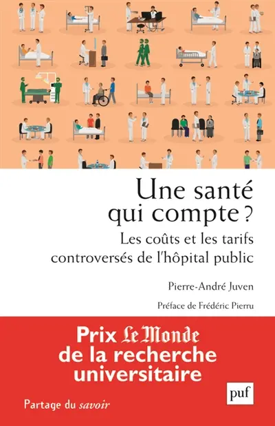 Une santé qui compte ? : les coûts et les tarifs controversés de l'hôpital public