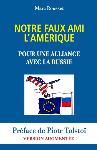 Notre Faux Ami l'Amérique :...