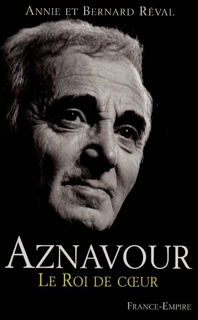 Aznavour : le roi de coeur