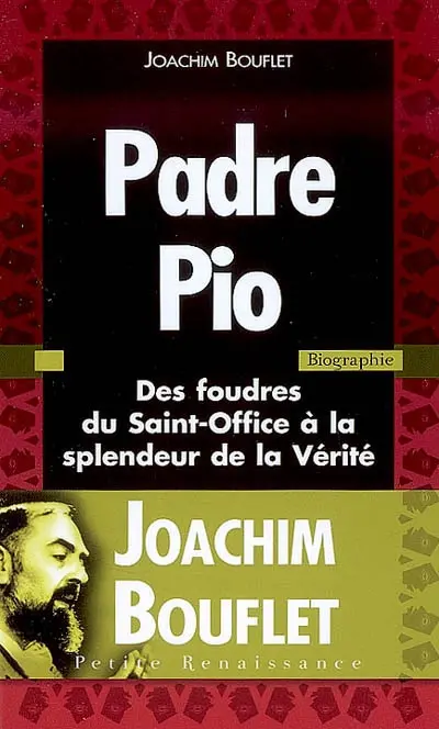 Padre Pio : des foudres du Saint-Office à la splendeur de la Vérité