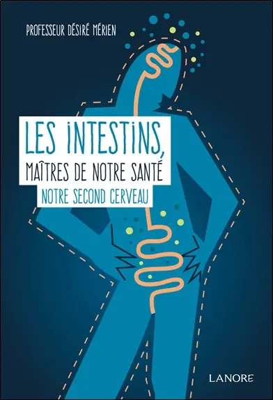 Les intestins, maîtres de notre santé : notre second cerveau