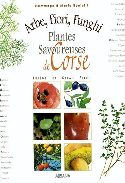 Arbe, fiori, funghi : plantes savoureuses de Corse : hommage à Marie Benielli