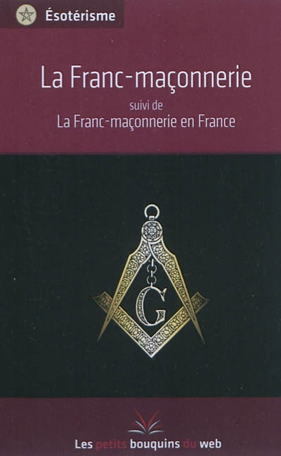 La Franc-maçonnerie. La Franc-maçonnerie en France