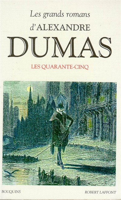 Les grands romans d'Alexandre Dumas. Vol. 8. Les quarante-cinq