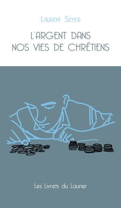L'argent dans nos vies de chrétiens