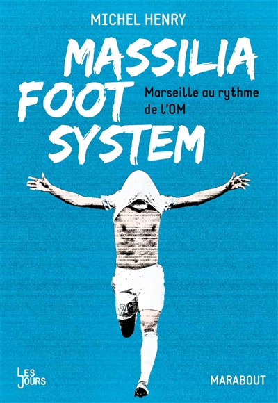 Massilia foot system : Marseille au rythme de l'OM