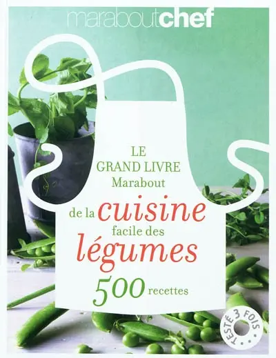 Le grand livre Marabout de la cuisine facile des légumes : 500 recettes