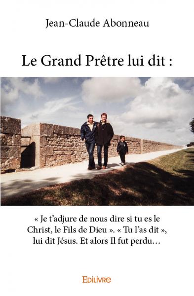 Le grand prêtre lui dit : «...