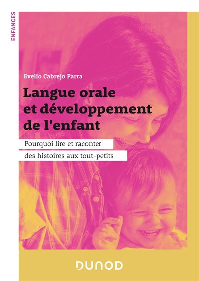 Langue orale et développement de l'enfant : pourquoi lire et raconter des histoires aux tout-petits