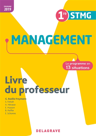 Management 1re STMG, le programme en 13 situations : livre du professeur : programme 2019