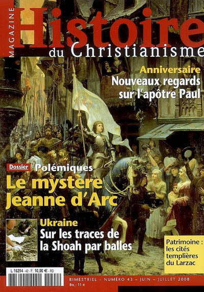 Histoire du christianisme magazine, n° 43. Le mystère Jeanne d'Arc