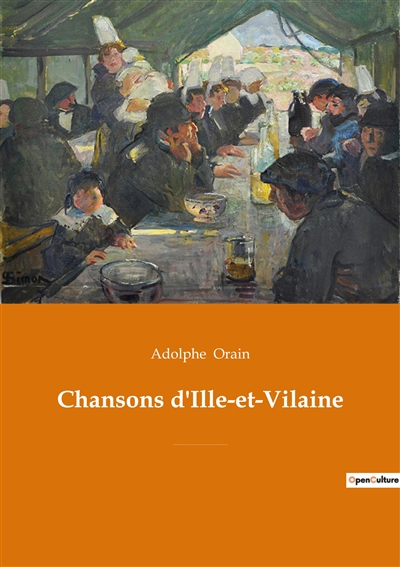 Chansons d'Ille-et-Vilaine : Les chants secrets d'une Bretagne intemporelle