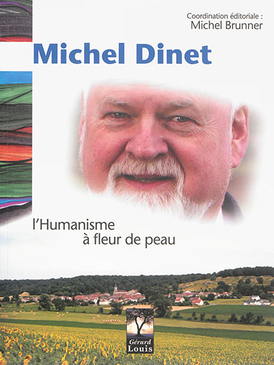 Michel Dinet : l'humanisme à fleur de peau