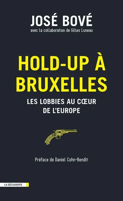 Hold-up à Bruxelles : les lobbies au coeur de l'Europe