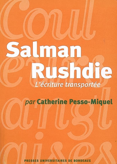 Salman Rushdie : l'écriture transportée