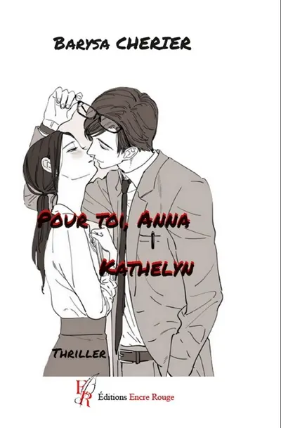 Pour toi, Anna : suivi de Kathelyn