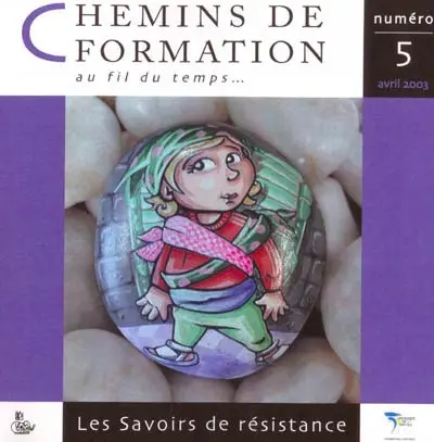 Chemins de formation, n° 5. Les savoirs de résistance