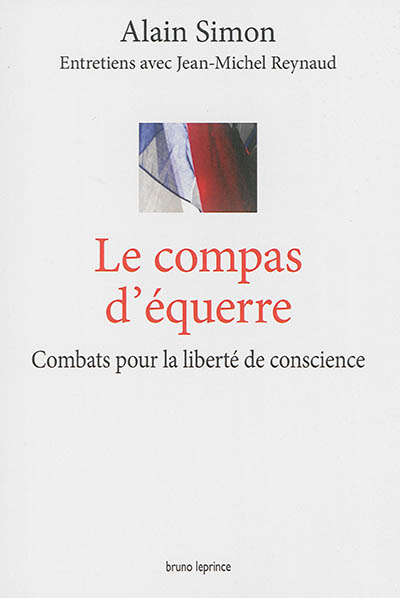 Le compas d'équerre : combats pour la raison : entretiens avec Jean-Michel Reynaud