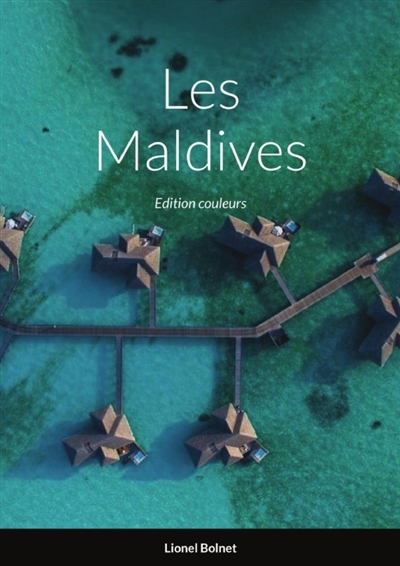 Les Maldives : Edition...
