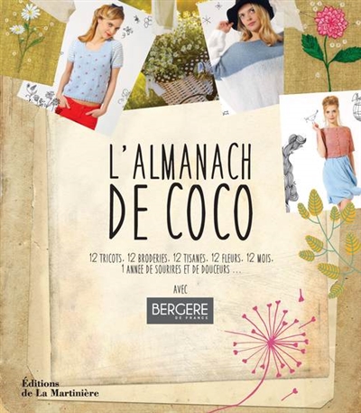 L'almanach de Coco : 12 tricots, 12 broderies, 12 tisanes, 12 fleurs, 12 mois : 1 année de sourires et de douceurs